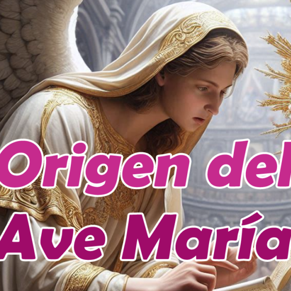 Origen del Ave Mar&iacute;a